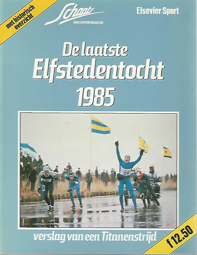  - De laatste Elfstedentocht 1985 -Verslag van een Titanenstrijd