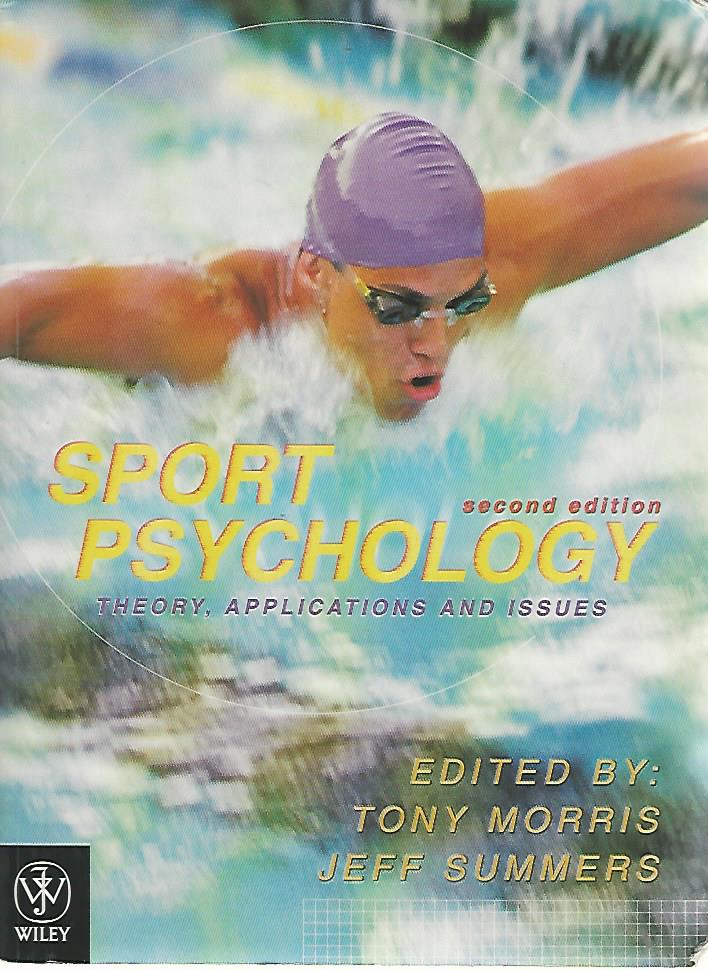 Morris, Tony and Summers, Jeff - Sport Psychology -Theory, applications and issues