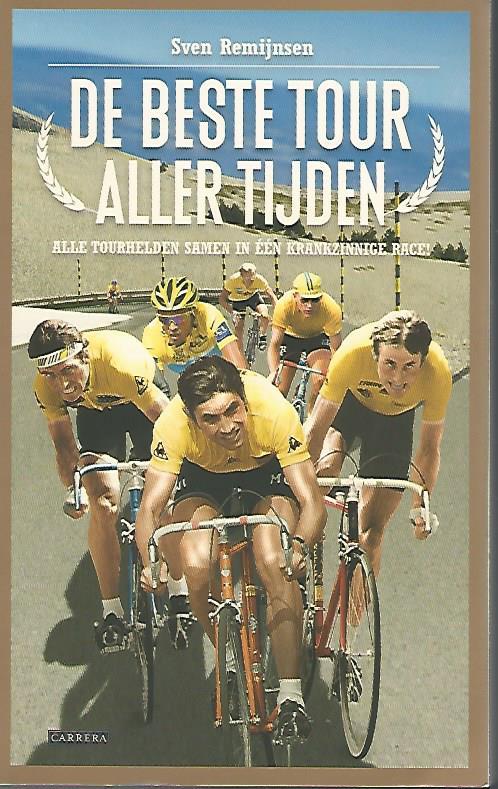 Remijnsen, Sven - De beste Tour aller tijden -Alle Tourhelden in één krankzinnige race!