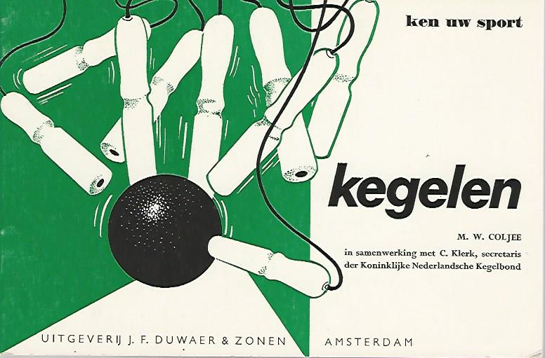 Coljee, M.W. - Ken uw sport - kegelen