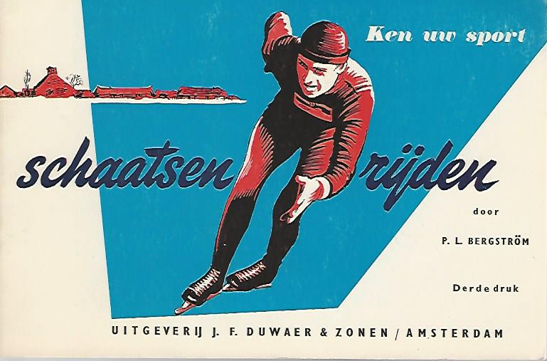 Bergström, Piet - Ken uw sport -schaatsenrijden
