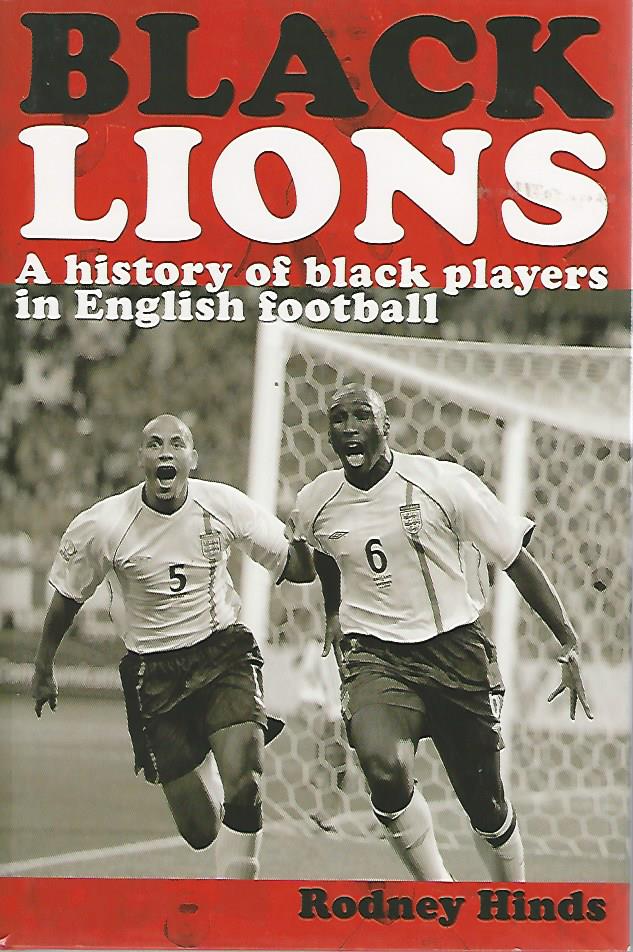 Black Lions A history of black players in English football