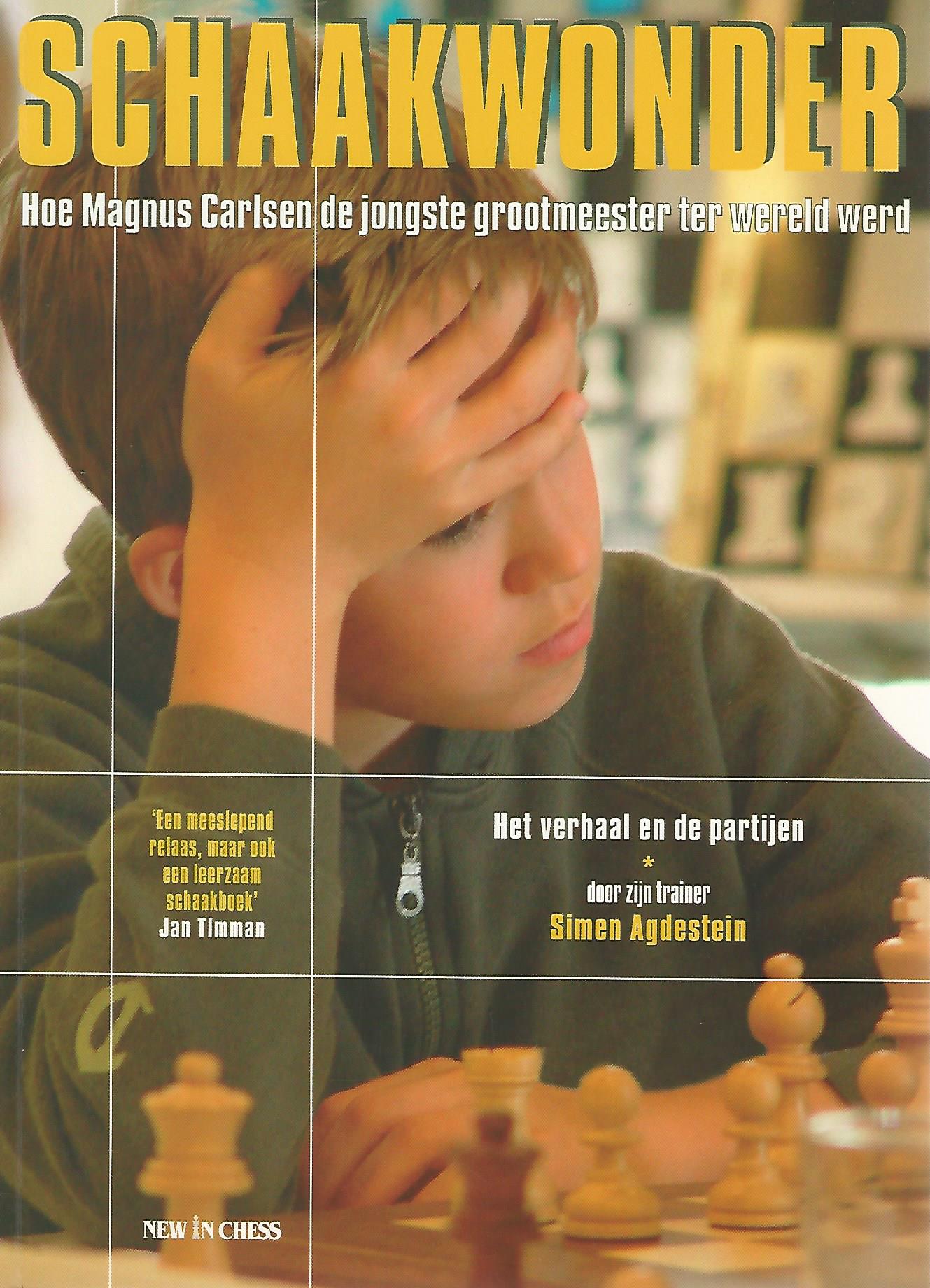 Agdestein, Simen - Schaakwonder -Hoe Magnus Carlsen de jongste grootmeester ter wereld werd