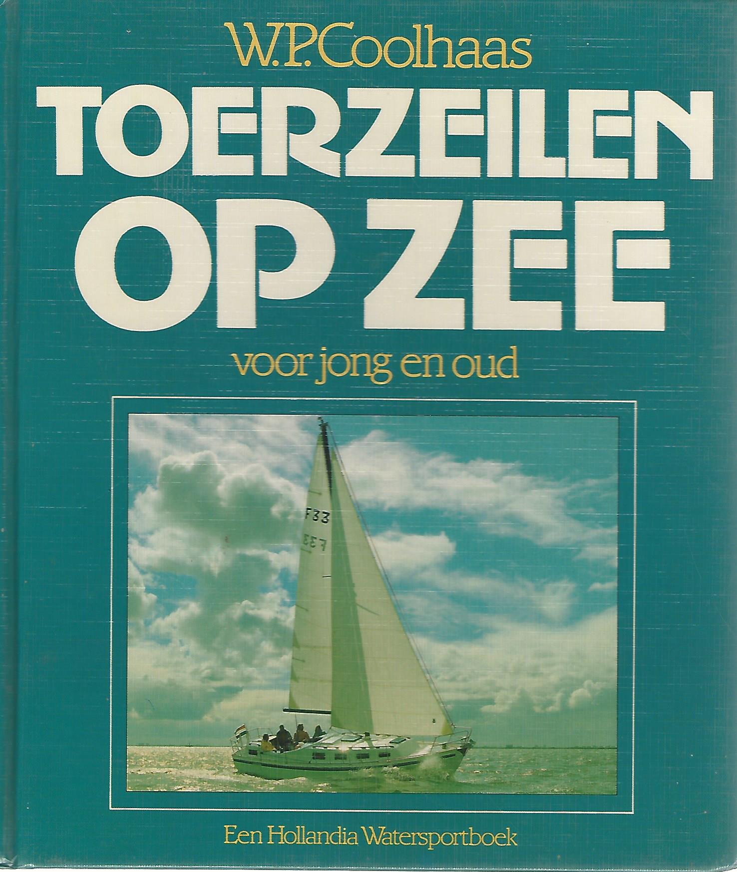 Coolhaas, W.P. - Toerzeilen op zee -Voor jong en oud