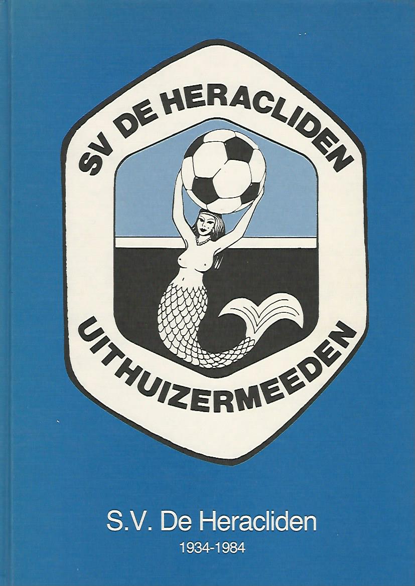 Vink, Jan / Wijk, Reinder v.d. / Houten, Jan van - SV De Heracliden Uithuizermeeden -SV De Heracliden 1934-1984