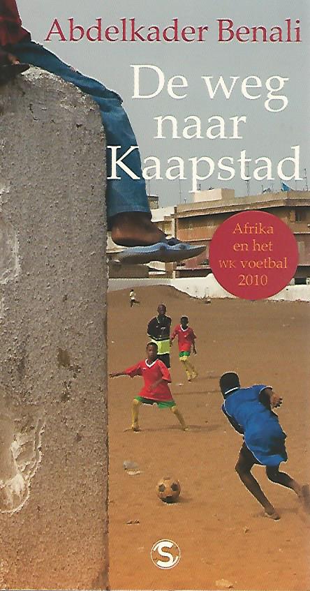 Benali, Abdelkader - De weg naar Kaapstad -Afrika en het WK voetbal 2010