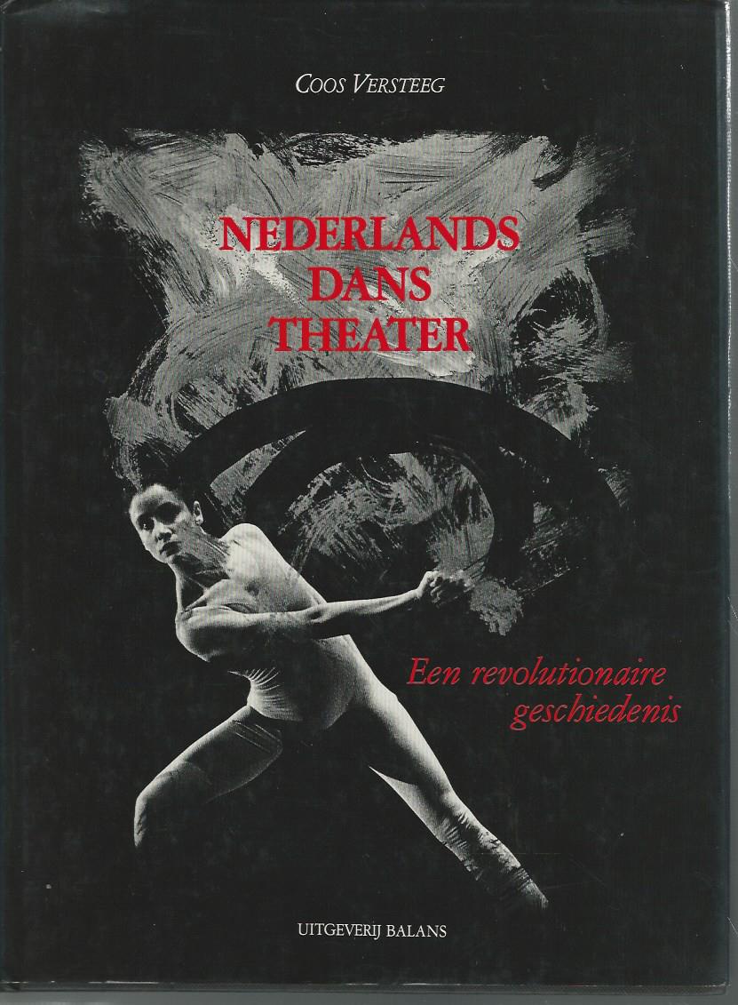 Versteeg, Coos - Nederlands Dans Theater -Een revolutionaire geschiedenis