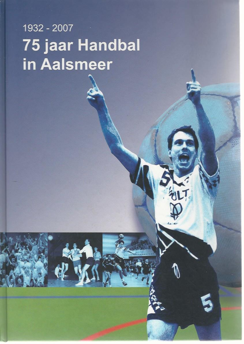 Jubileumcommissie - 75 jaar Handbal in Aalsmeer -1932-2007