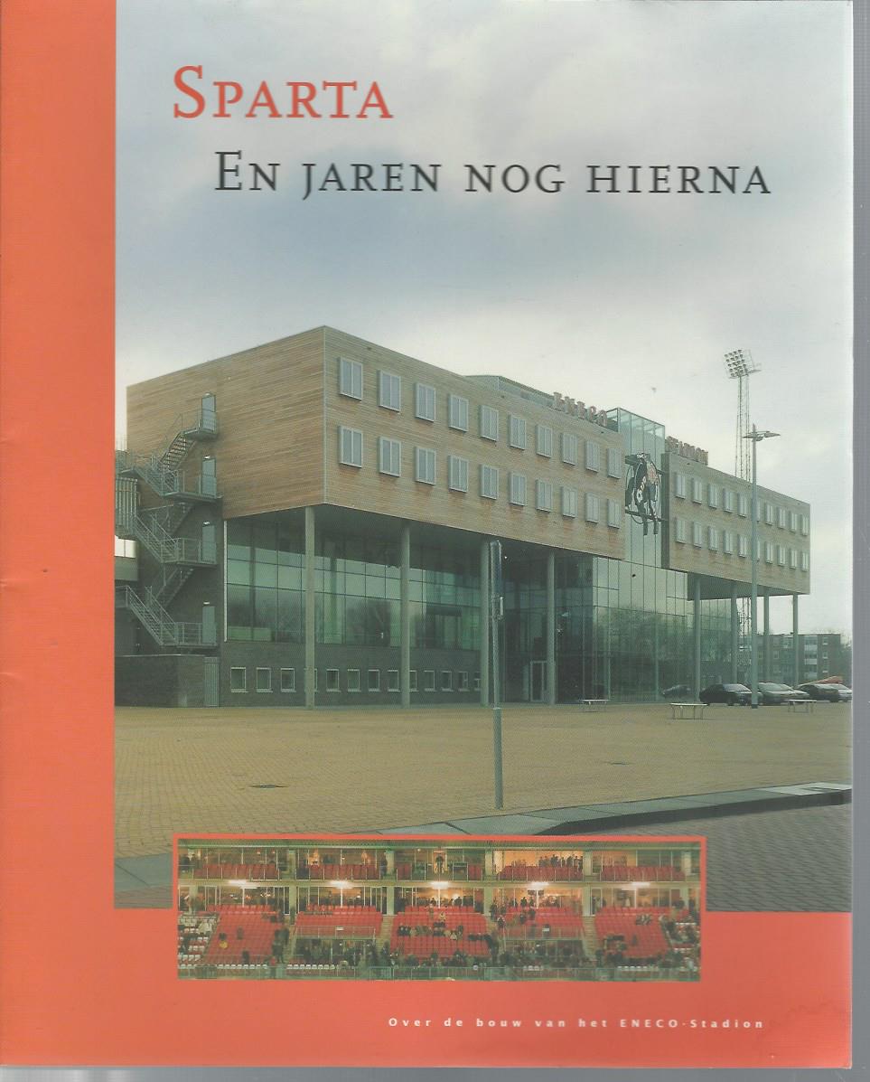 Diverse - Sparta En jaren nog hierna -Over de bouw van het Eneco-Stadion