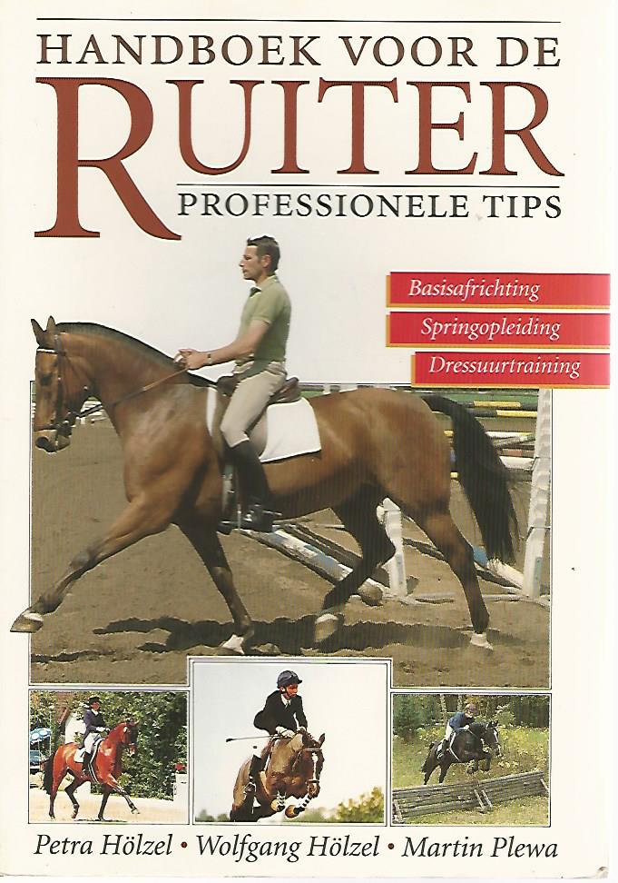 Hlzel, Petra / Hlzel, Wolfgang / Plewa, Martin - Handboek voor de ruiter -Professionele tips