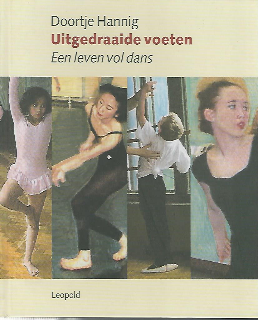 Hannig, Doortje - Uitgedraaide voeten -Een leven vol dans