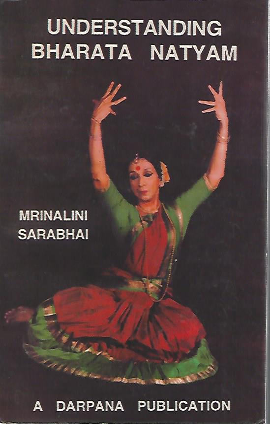 Sarabhai, Mrinalini - Understanding Bharata Natyam