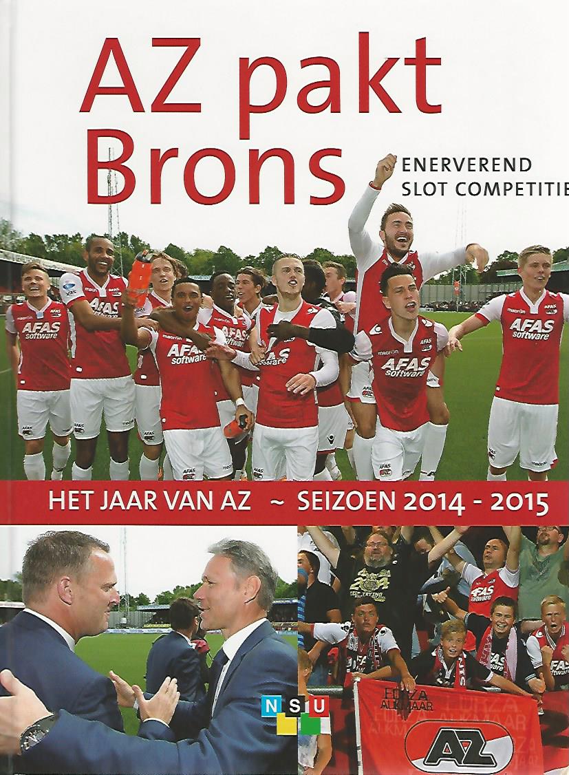 Brinkman, Theo - AZ pakt brons. Het jaar van AZ- seizoen 2014-2015 -Enerverend slot competitie