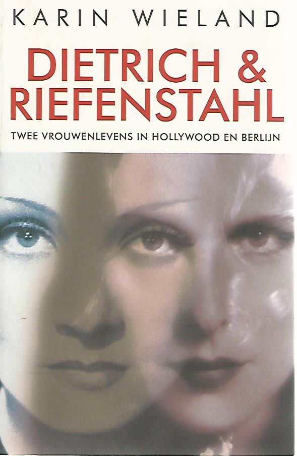 Wieland, Karin - Dietrich & Riefenstahl -Twee vrouwenlevens in Hollywood en Berlijn