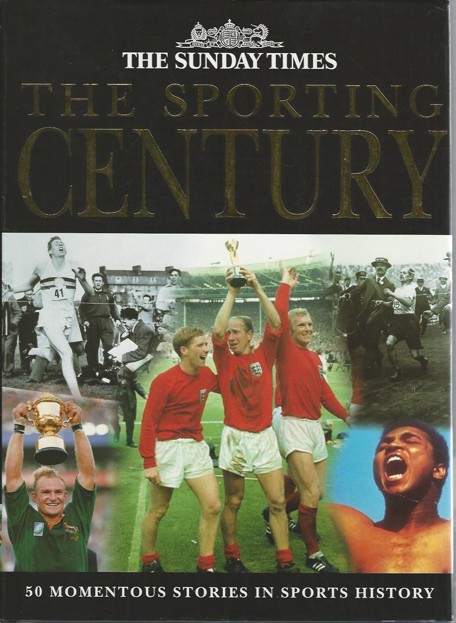 Many - The sporting century -50 momentous stories in sports history