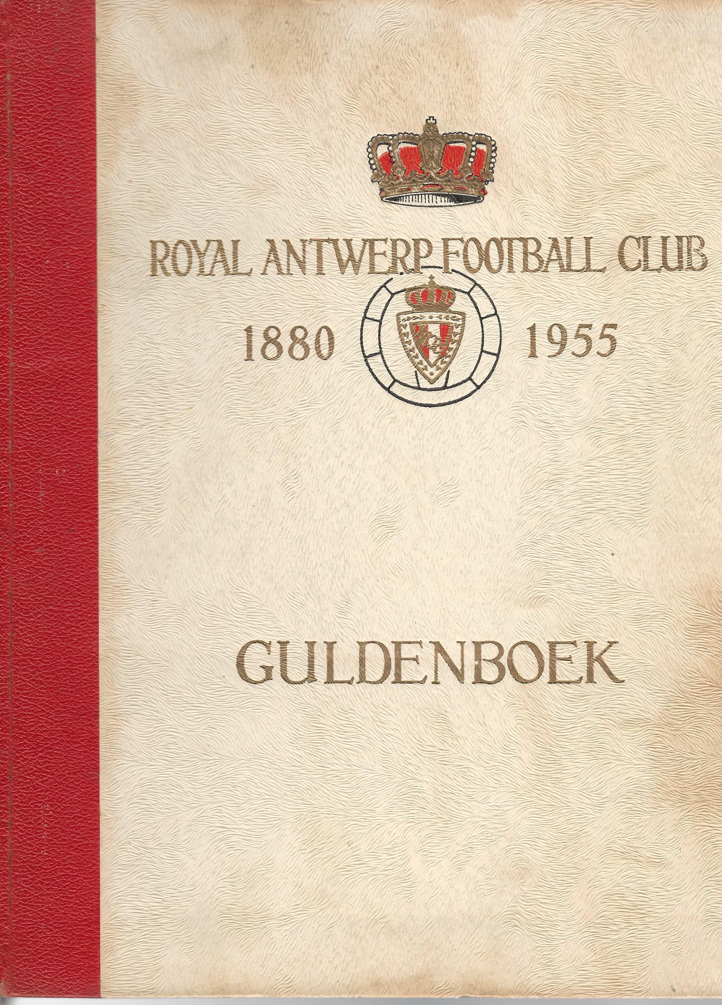 Royal Antwerp Football Club - 1880 -1955 - Guldenboek ...