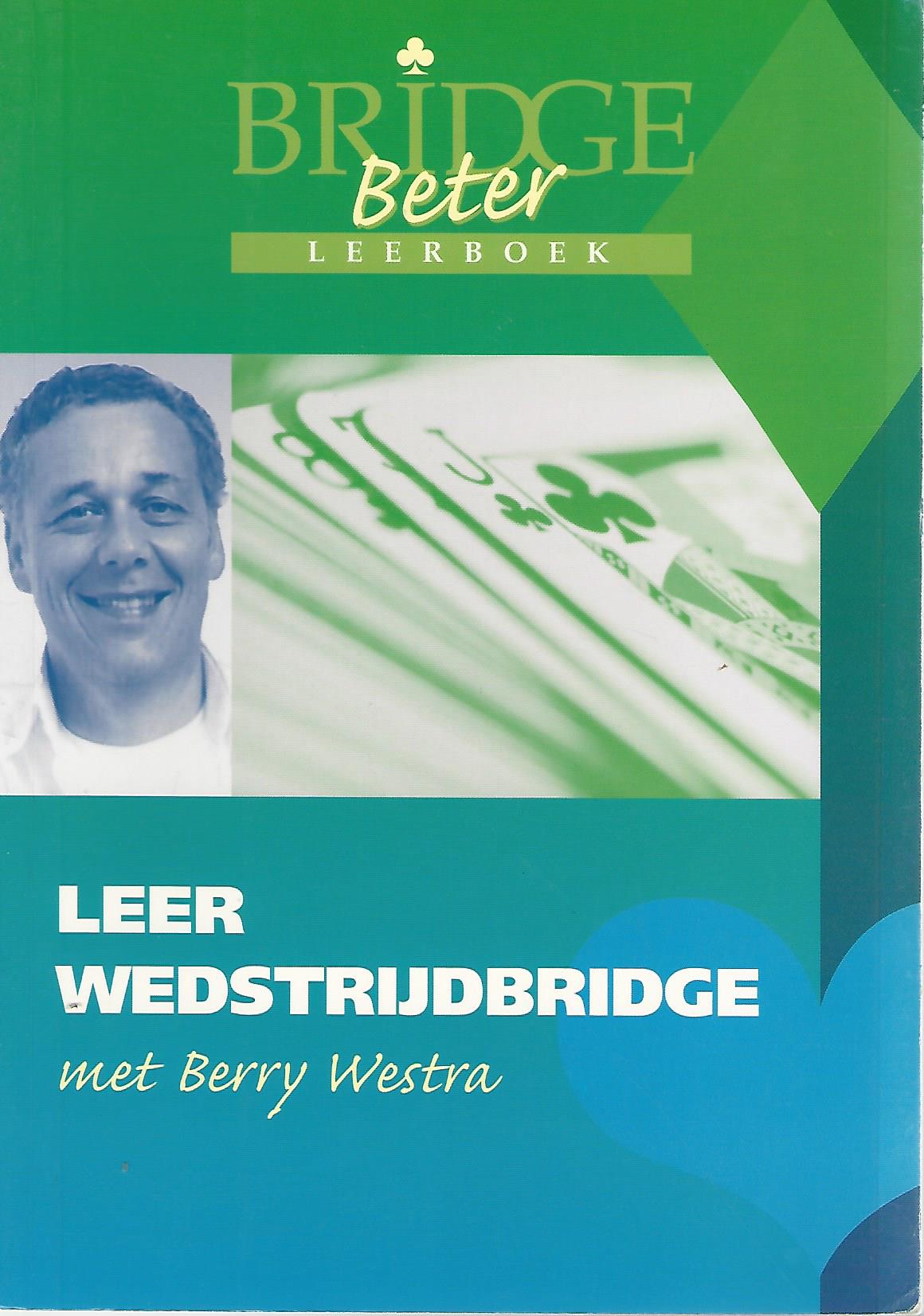 Westra, Berry - Leer wedstrijdbridge met Berry Westra
