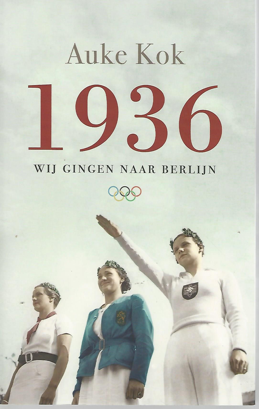 Kok, Auke - 1936 -We gingen naar Berlijn