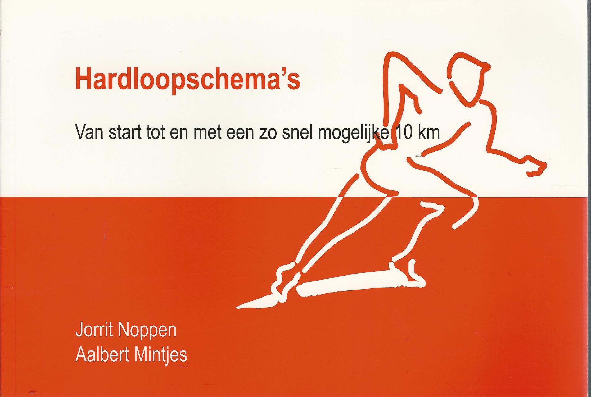 Noppen, Jorrit en Mintjes, Aalbert - Hardloopschema's -Van start tot en met een zo snel mogelijke 10 km