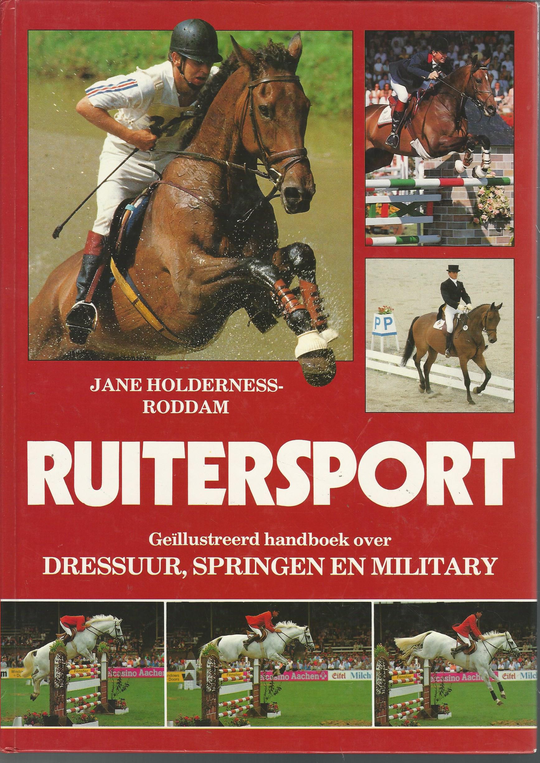 Holderness-Roddam, Jane - Ruitersport -Gellustreerd handboek over dressuur, springen en military