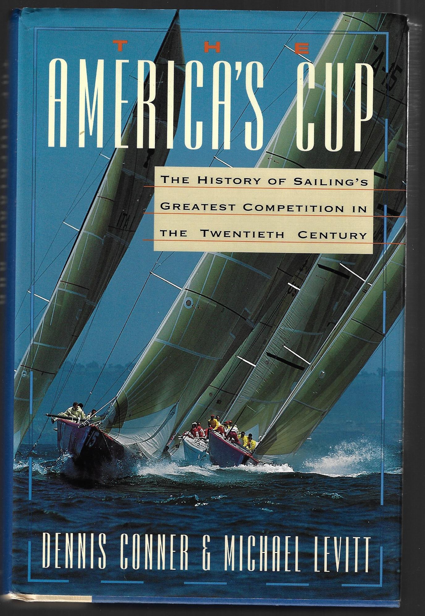 Conner, Dennis & Levitt, Michael - The America's Cup -The history of sailing's greatest competition in the twentieth century