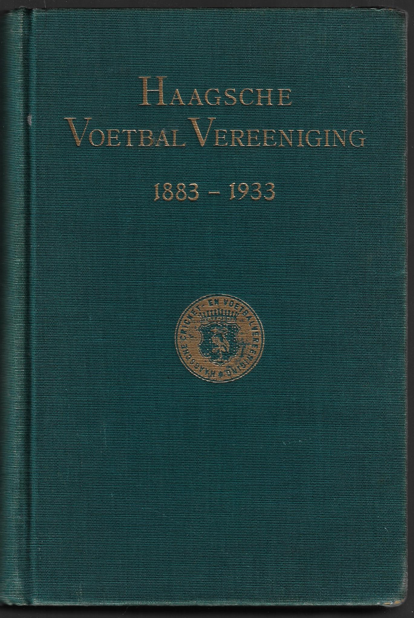Beelaerts va Blokland, Jhr. V.P.A / Blger, T.C.A. / Schill, J.A. - Haagsche Voetbal Vereeniging 1883 -1933 -Gedenkboek 50-jarig bestaan