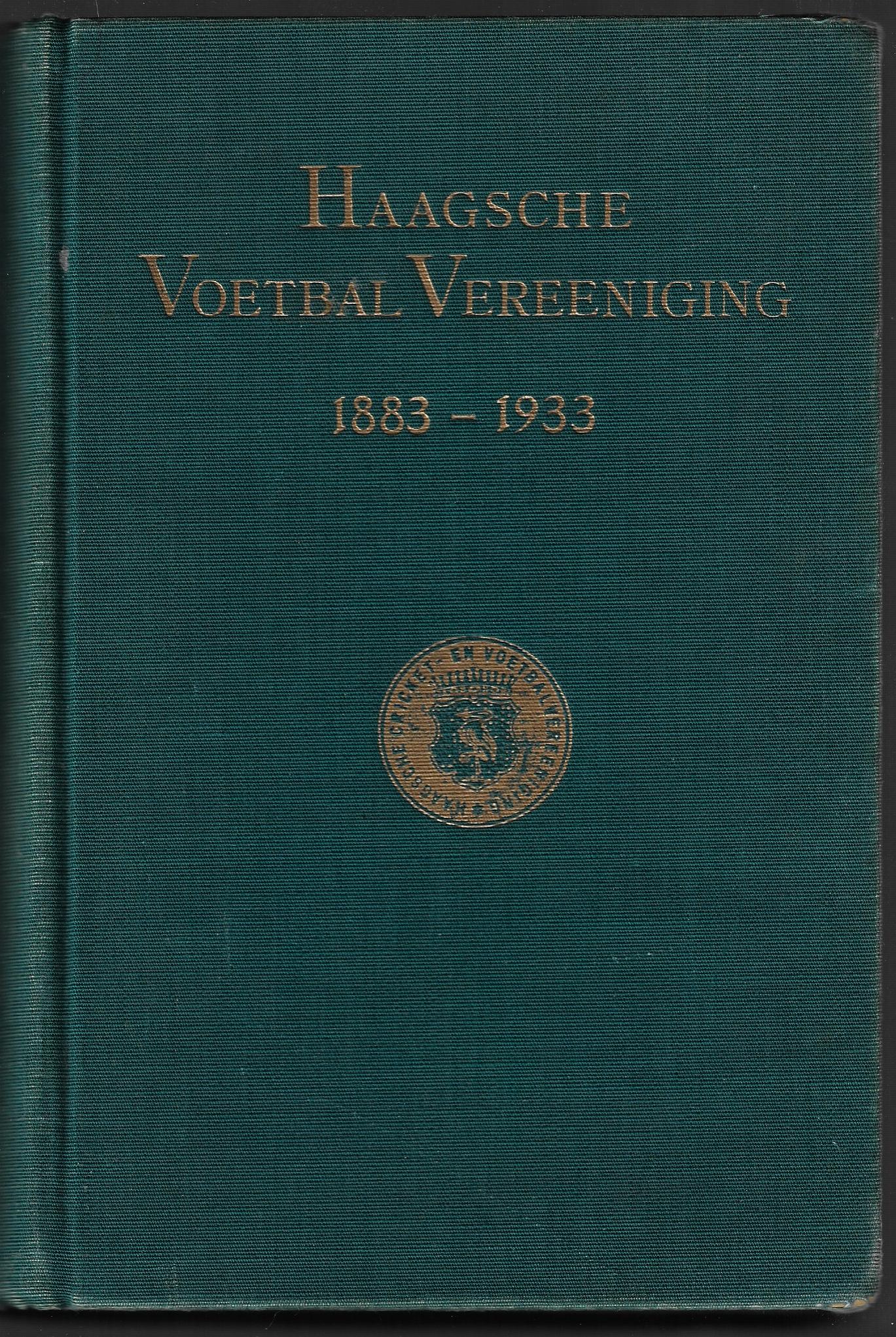 Beelaerts va Blokland, Jhr. V.P.A / Blger, T.C.A. / Schill, J.A. - Haagsche Voetbal Vereeniging 1883 -1933 (kopie) -Gedenkboek 50-jarig bestaan