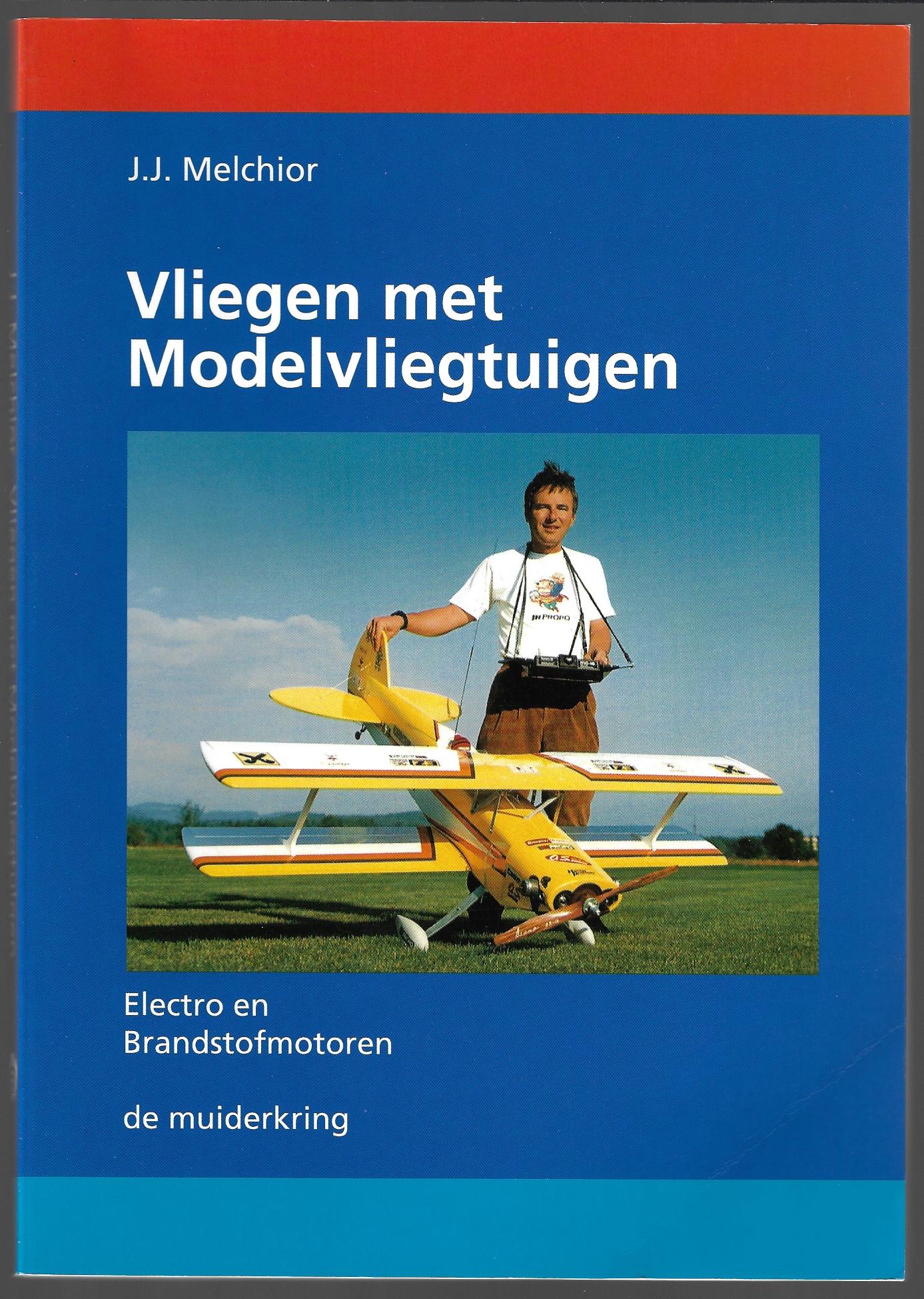 Melchior, J.J. - Vliegen met modelvliegtuigen -Electro en brandstofmotoren