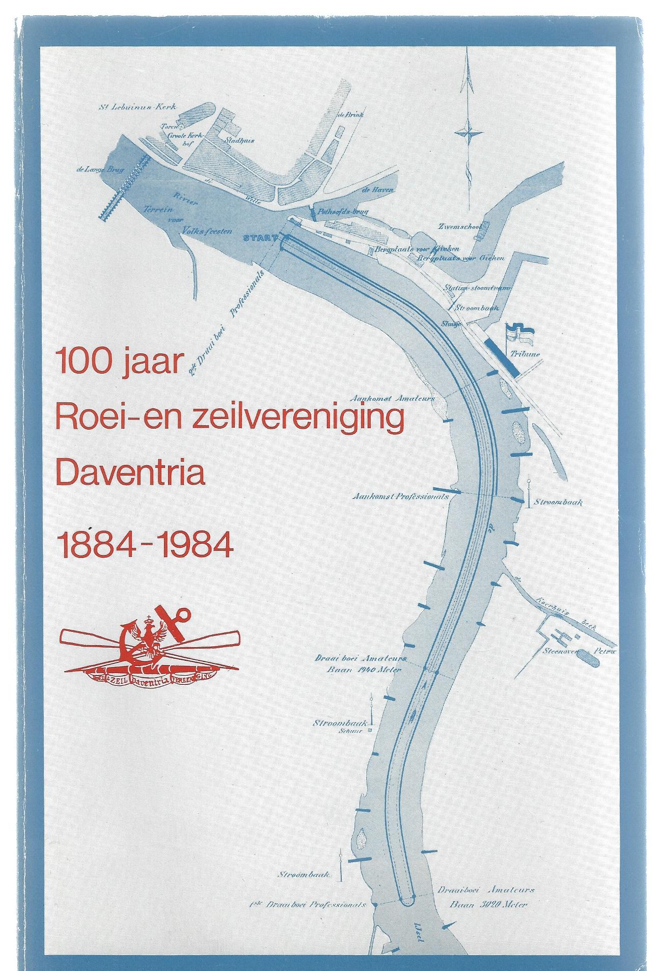 Diverse - 100 jaar Roei-en zeilvereniging Daventria 1884-1984