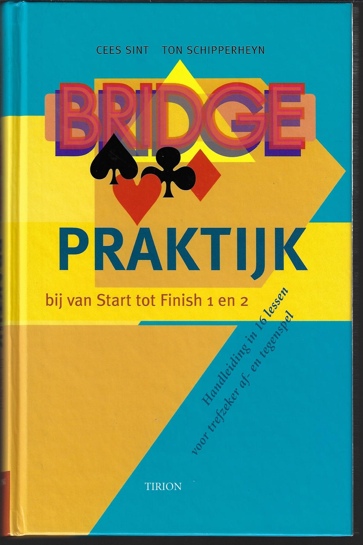 Sint, Cees en Schipperheyn Ton - Bridge Praktijk -bij van start tot Finish 1 en 2
