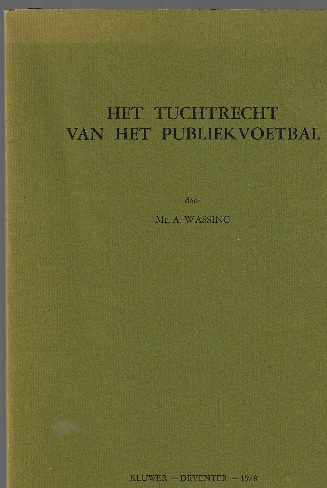 Wassing, Mr. A. - Het tuchtrecht van het publiekvoetbal