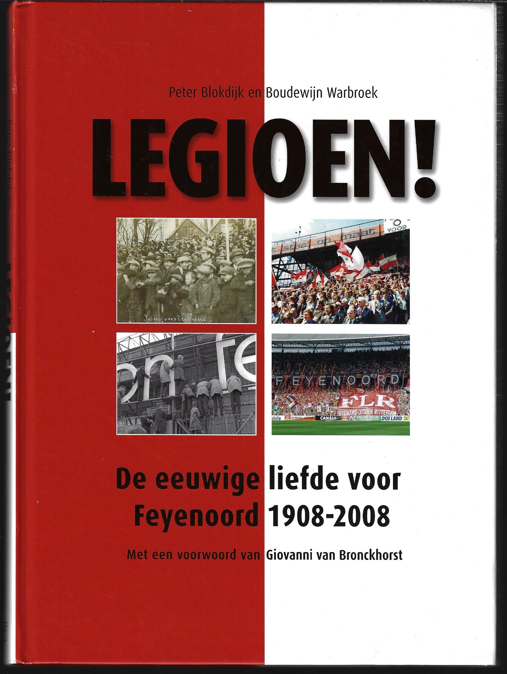 Legioen! De eeuwige liefde voor Feyenoord 19082008 jubileum voetbal Legioen! De eeuwige liefde voor Feyenoord 19082008 jubileum voetbal