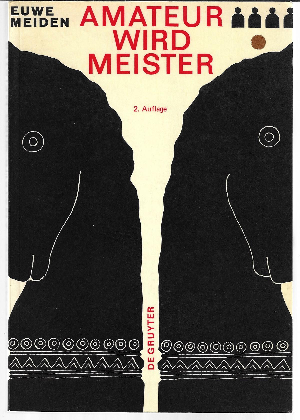 Euwe, Max und Meiden,Walter - Amateur wird Meister