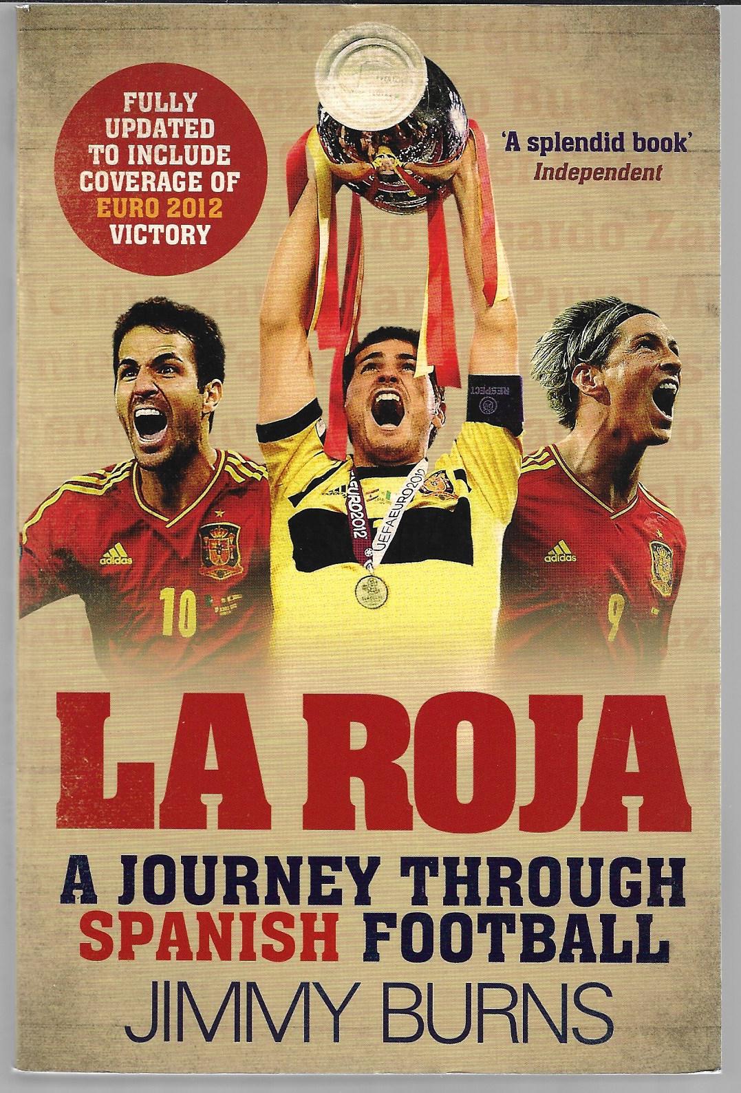 Burns, Jimmy - La Roja -A journey through Spanish football