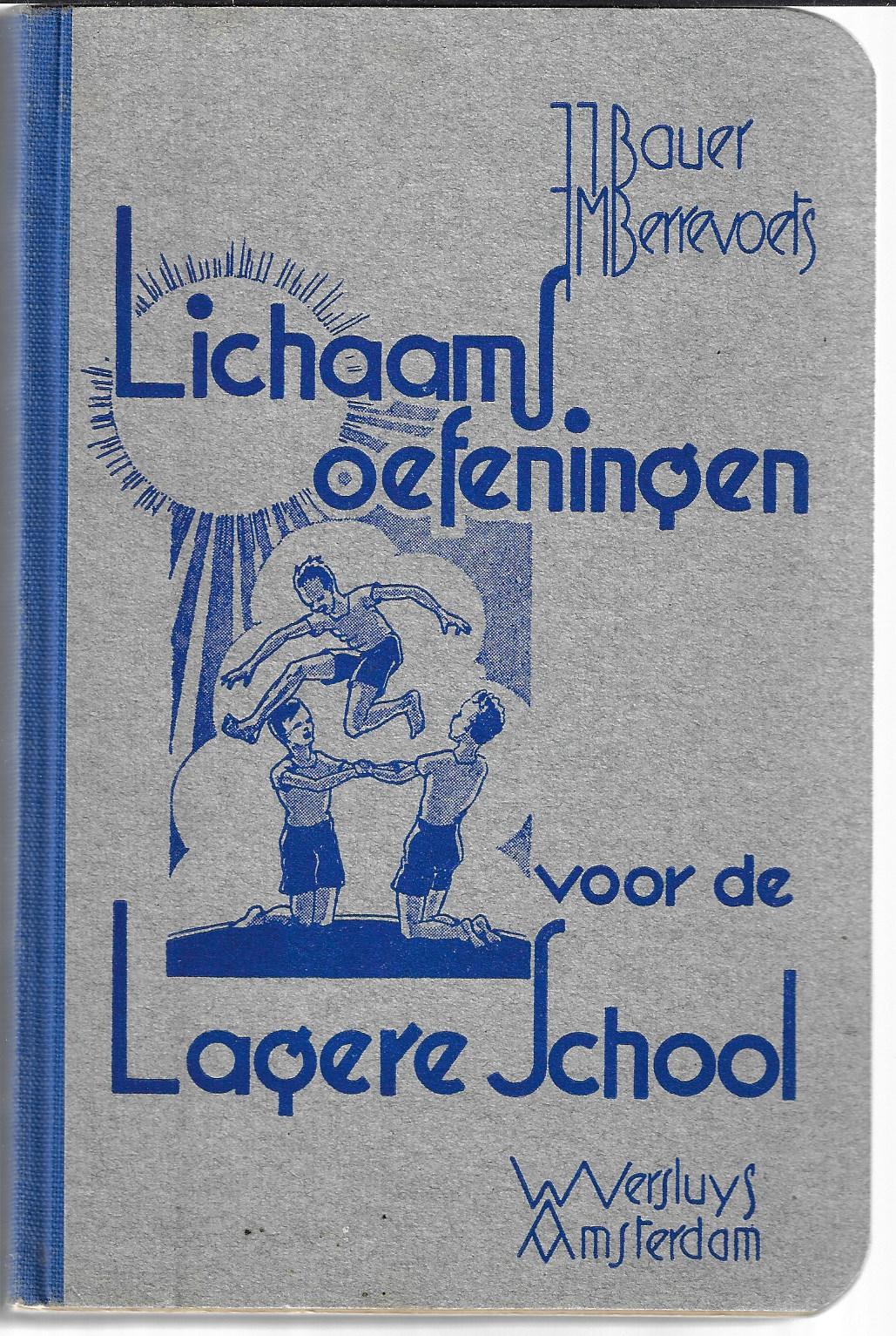 Bauer, J.J en Berrevoets, J.M. - Lichaamsoefeningen voor de Lagere School