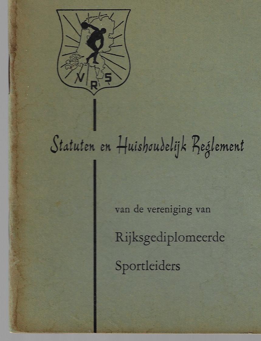  - Statuten en Huishoudelijk reglement van de Vereniging van Rijksgediplomeerde Sportleiders