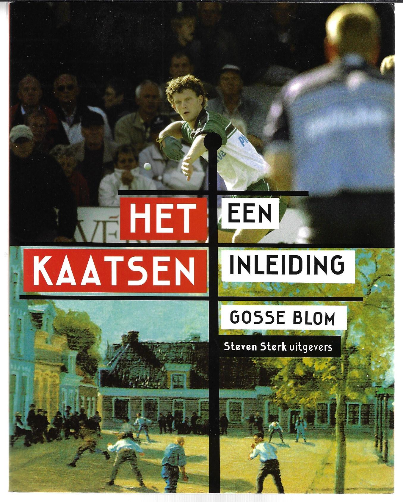 Blom, Gosse - Het kaatsen -Een inleiding