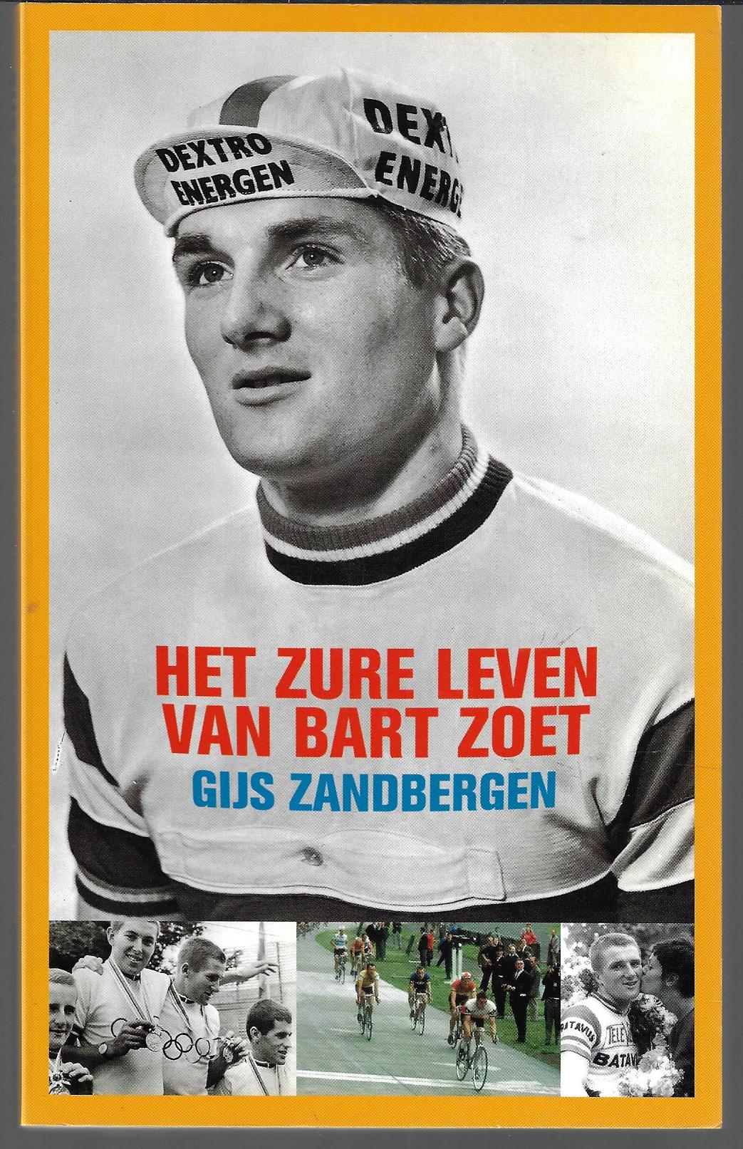 Het zure leven van Bart Zoet leven en tragische einde wielrenner Bart Zoet