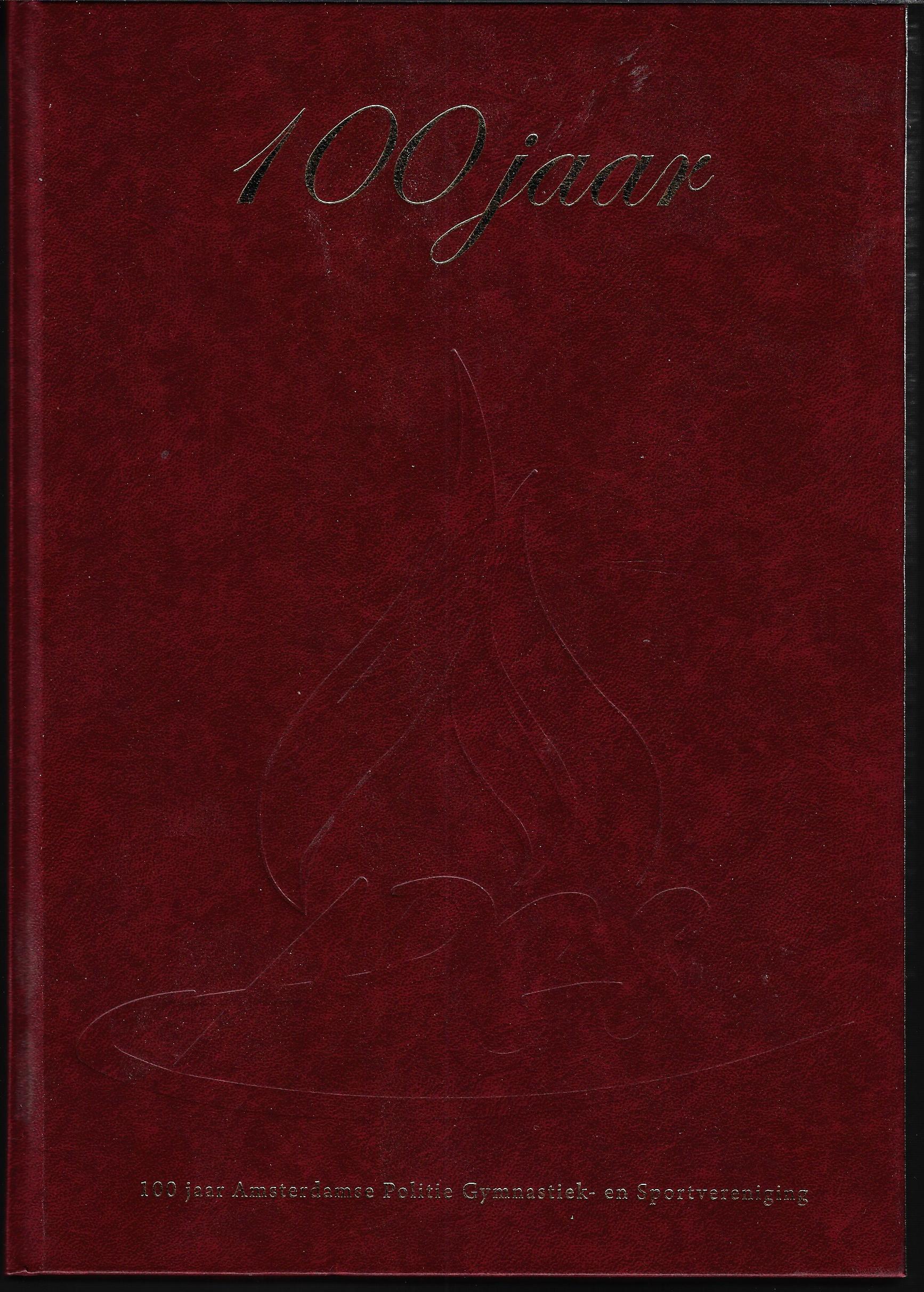 Buurman, Eef / Reder, Joop / Peters, G - 100 Jaar Amsterdamse Politie Gymnastiek- en Sportvereniging