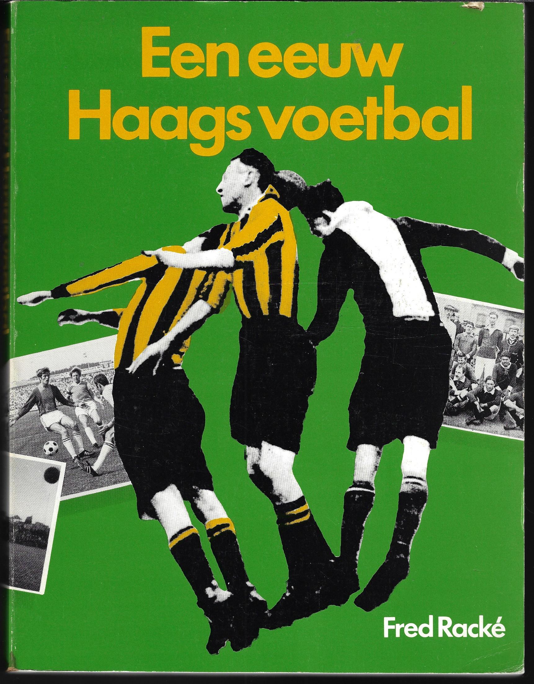 Rack, Fred - Een eeuw Haags voetbal