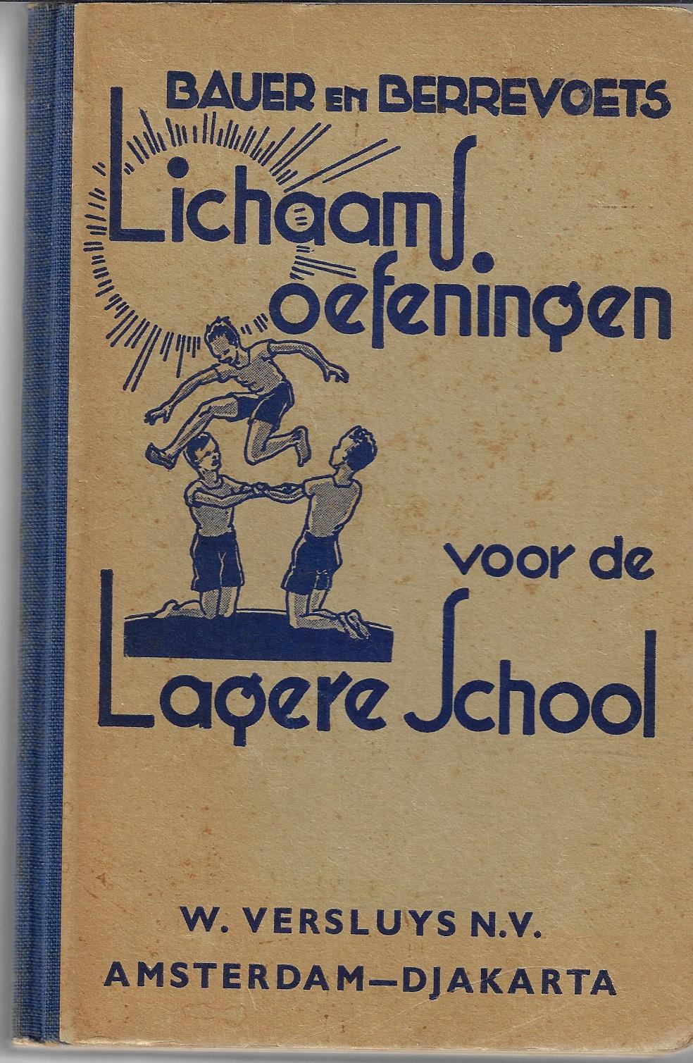 Bauer, J.J en Berrevoets, J.M. - Lichaamsoefeningen voor de Lagere School