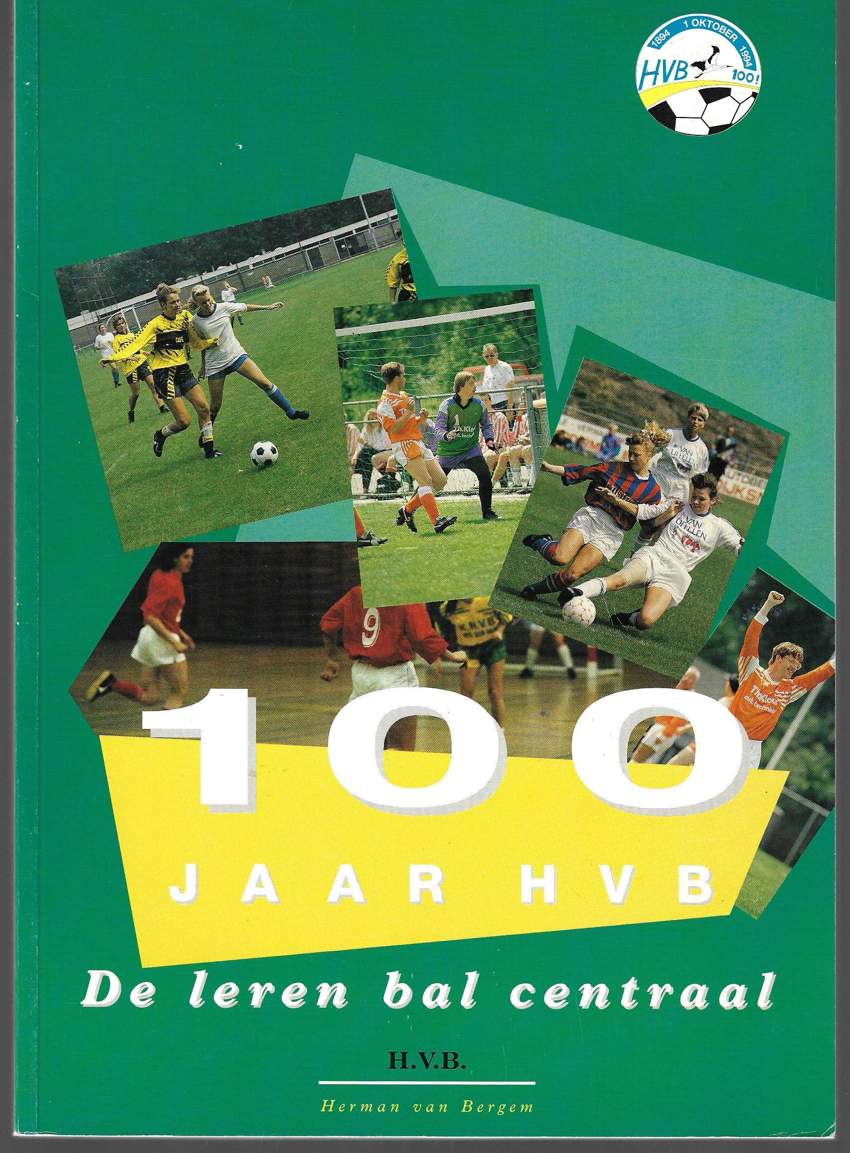 Bergem, Herman van - 100 jaar HVB -De leren bal centraal