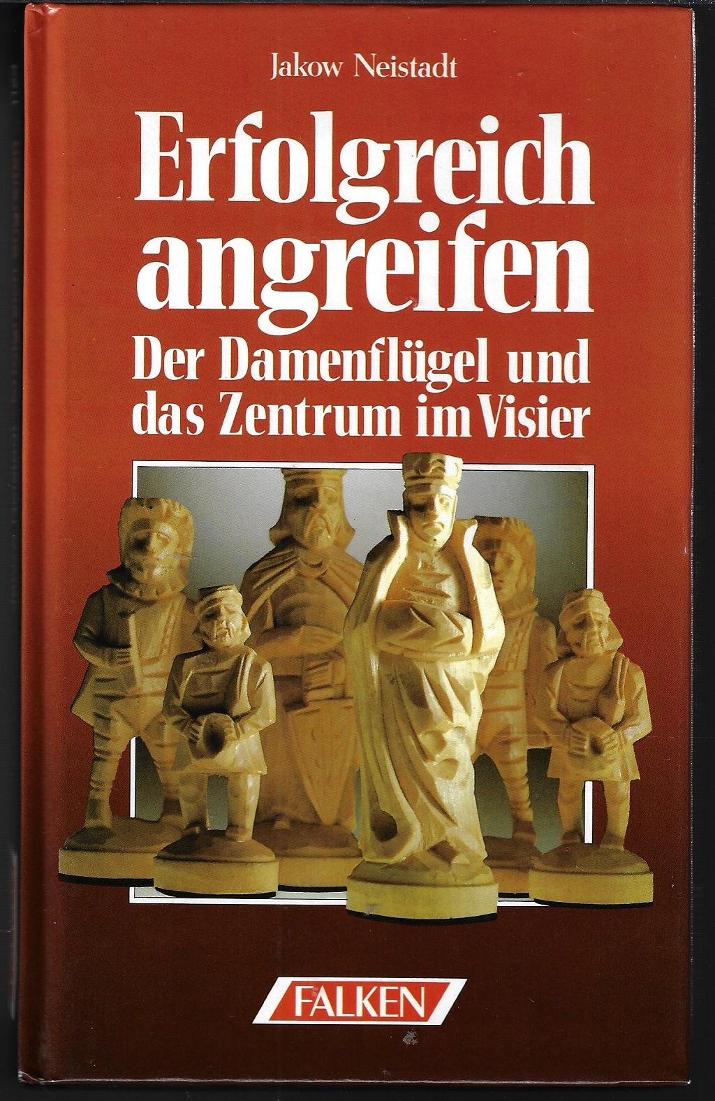 Neustadt, Jakow - Erfolgreich angreifen -Der Damenflgel und das Zentrum im Visier