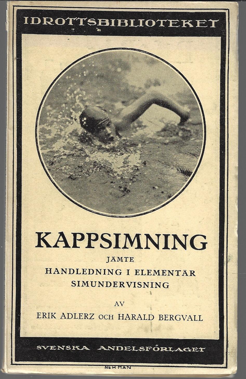 Adlerz, Erik och Bergvall, Harald - Kappsimning jmte handledning i elementr simundervisning