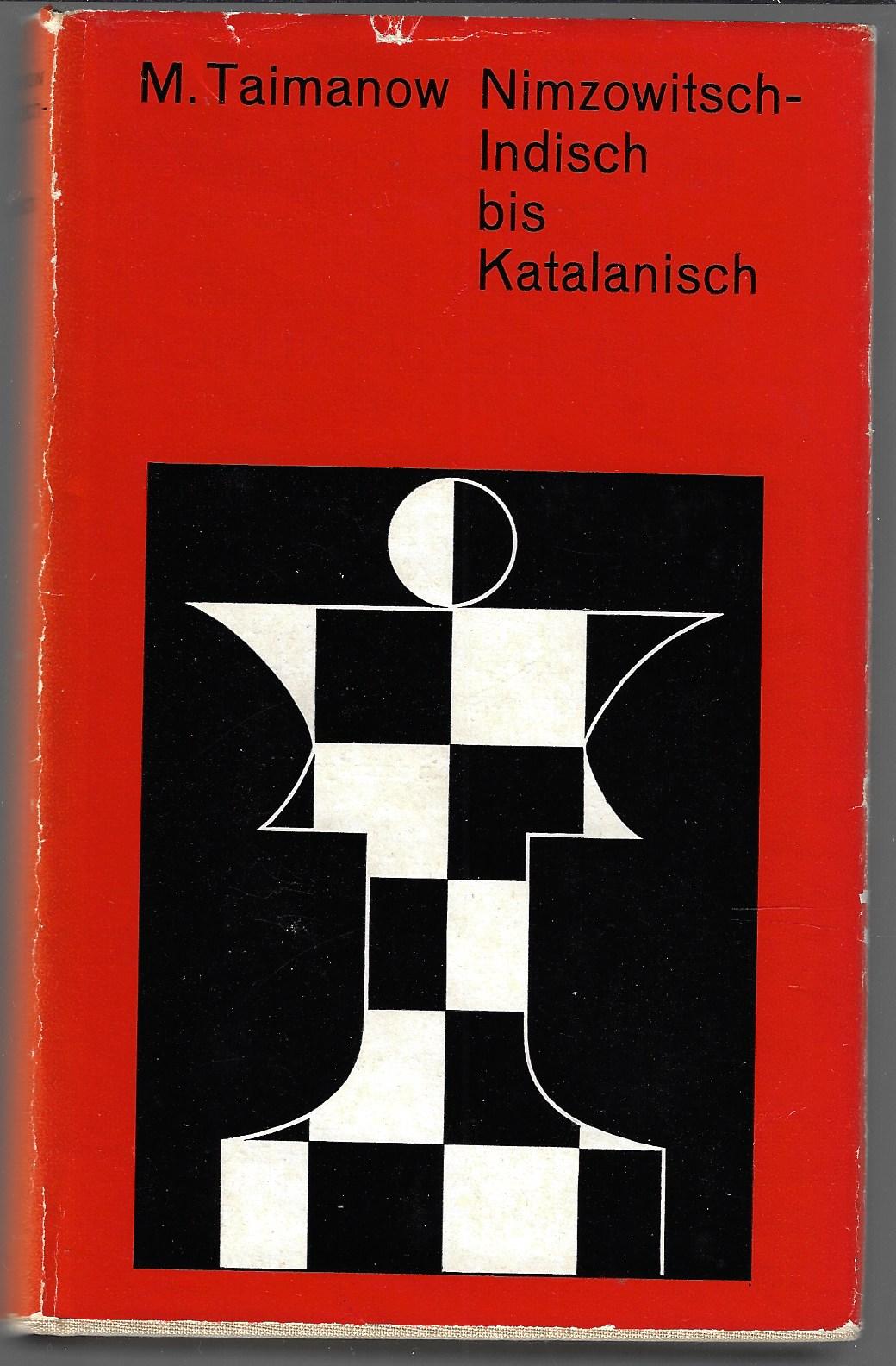 Taimanow, Mark - Nimzowitsch-Indisch bis Katalanisch -Moderne Theorie der Schacherffnungen