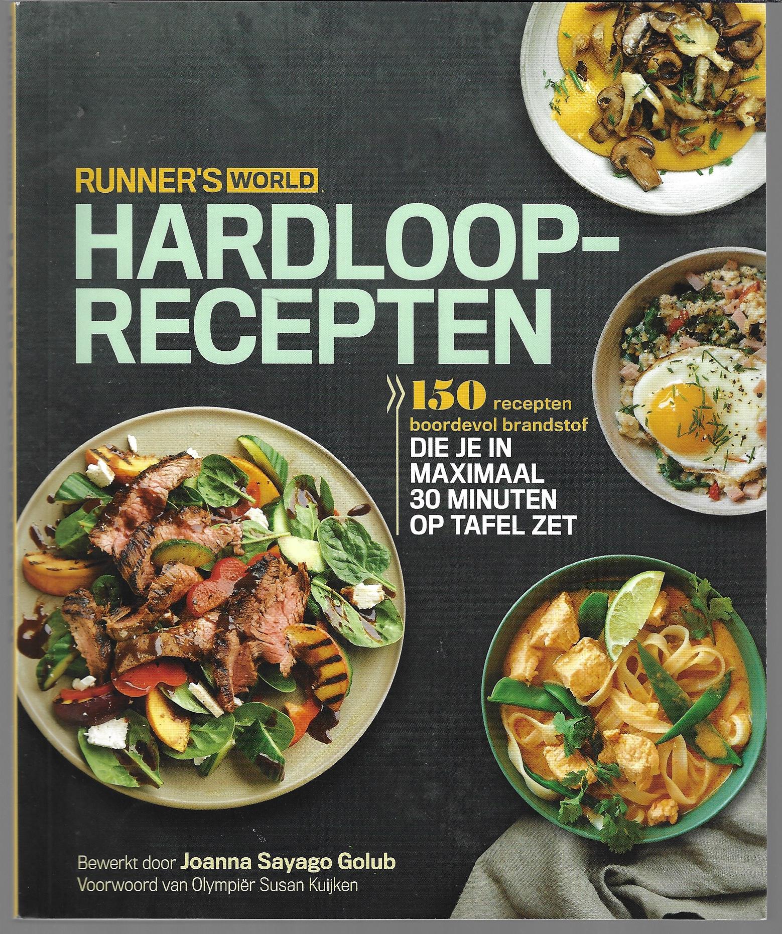 Sayago Golub, Joanna - Runner's World hardlooprecepten -150 recepten boordevol brandstof die je in maximaal 30 minuten op tafel zet
