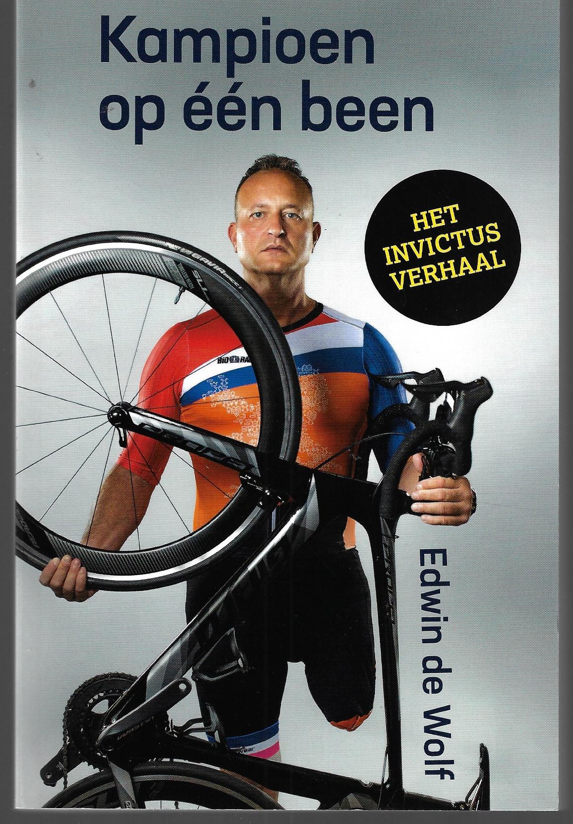 Wolf, Edwin de - Kampioen op n been -Het Invictus verhaal