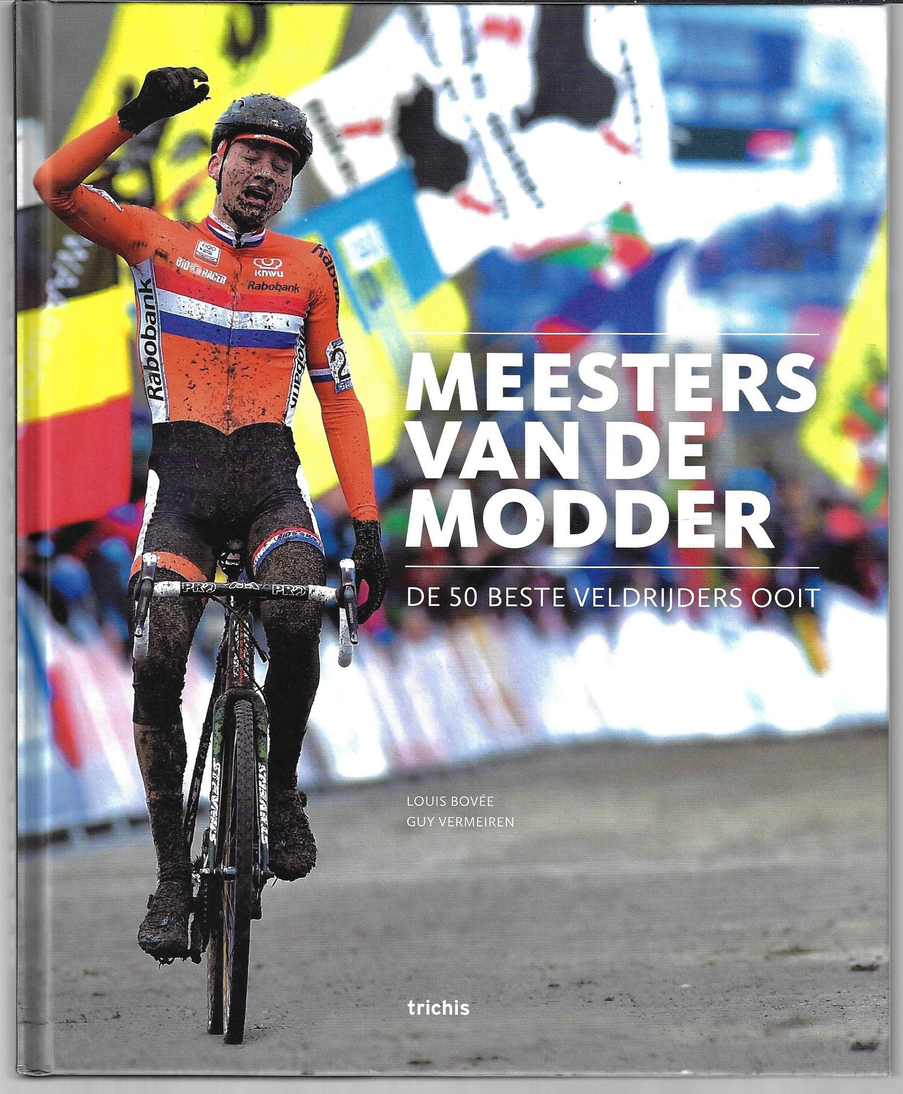 Bove, Louis en Vermeiren, Guy - Meesters van de modder -De 50 beste veldrijders ooit