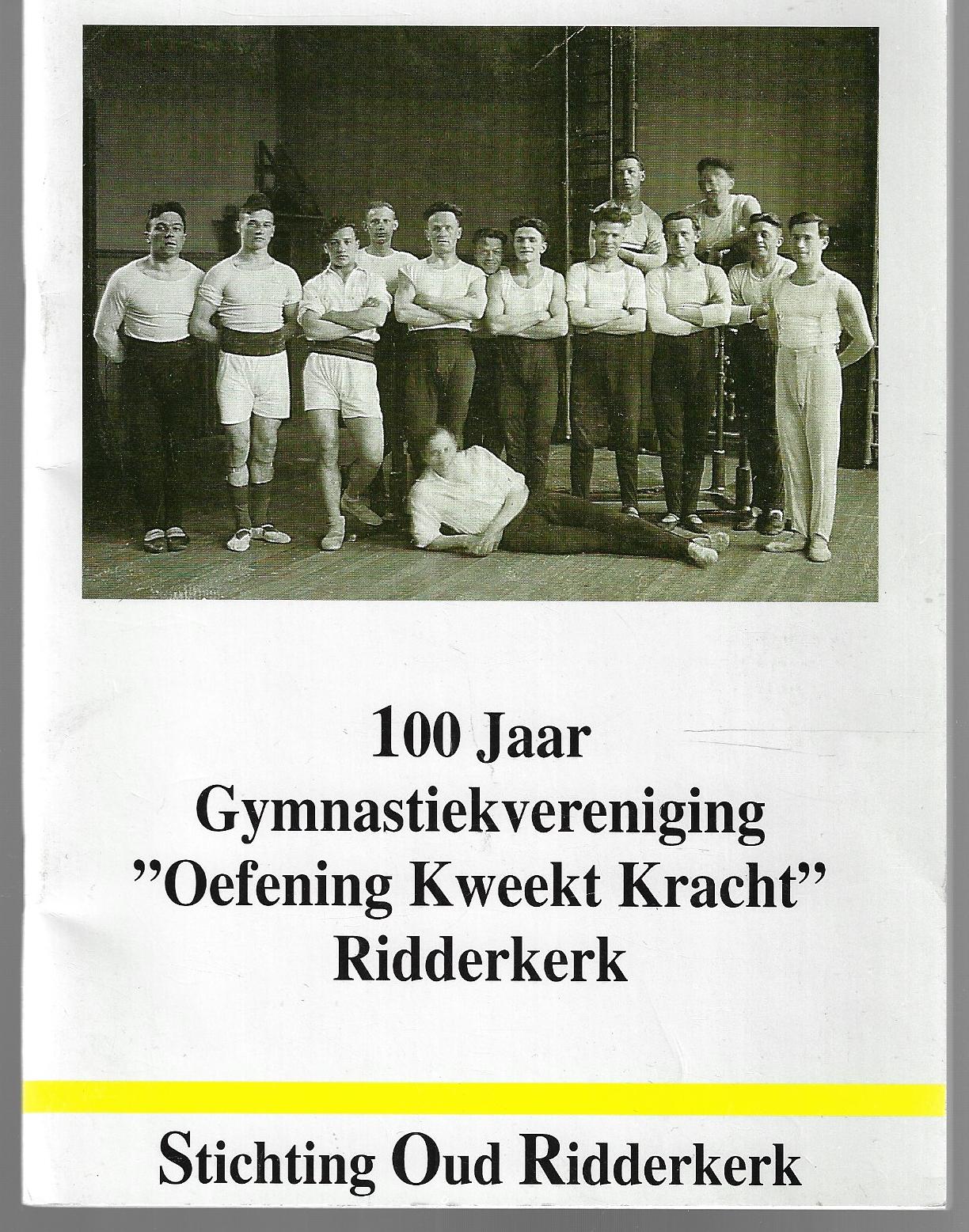 Mul Hollander, C. en Bisdom, C.W. - 100 Jaar Gymnastiekvereniging 'Oefening Kweekt Kracht' Ridderkerk -1895-1995