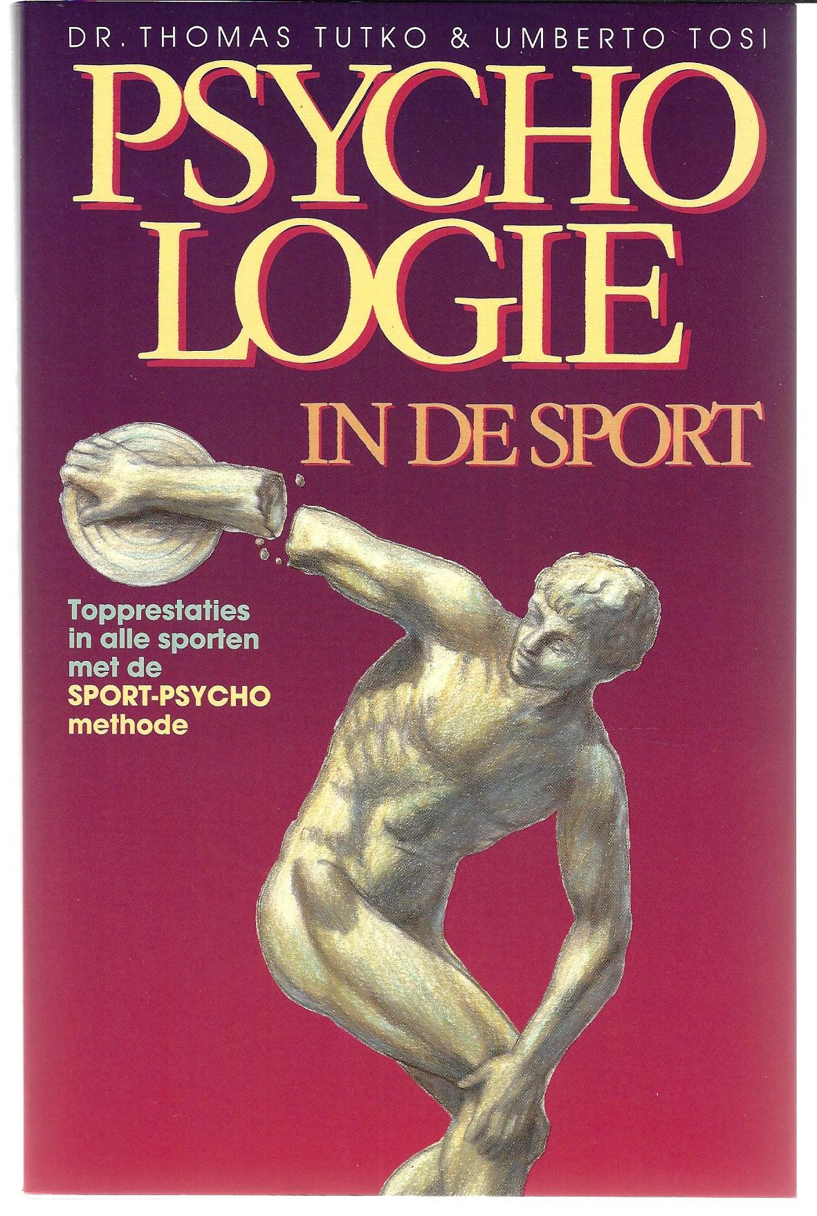 Tutko, Dr. Thomas en Tosi, Umberto - Psychologie in de sport -Topprestaties in alle sporten met de Sport-Psycho methode